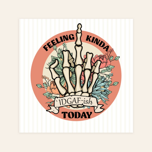 Feeling kinda IDGAF-ish... Sticker
