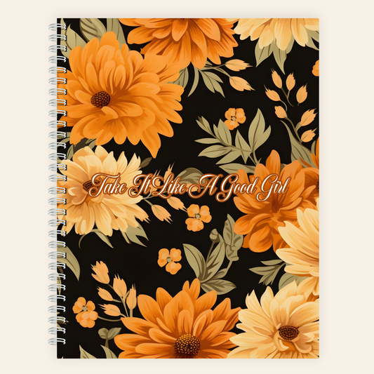 Take It Like A Good Girl Spiral Notebook